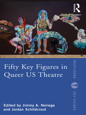cover image of Fifty Key Figures in Queer US Theatre
